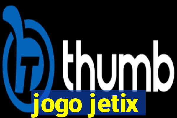 jogo jetix